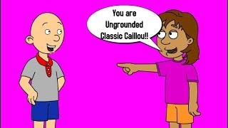 Dora Ungrounds Classic Caillou and Gets Grounded.