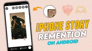 iPhone Story Remention on Android  iOS Emoji and Fonts together  iOS Instagram on Android 