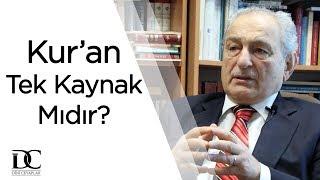 Kuran tek kaynak mıdır?  Prof. Dr. Bayraktar Bayraklı