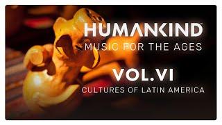 HUMANKIND™ Music for the Ages Vol. VI - Cultures of Latin America - Full Soundtrack