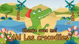 Ah les crocodiles comptine - Un crocodile chanson avec paroles