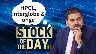 Anil Singhvi Stock of the Day HPCL Interglobe Sell-Off & ONGC Buy Alert