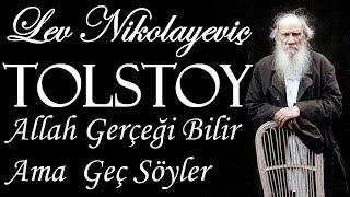 Allah Gerçeği Bilir Ama Geç Söyler TOLSTOY sesli öykü tek parça Akın ALTAN