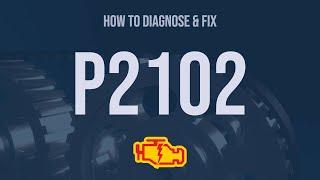 How to Diagnose and Fix P2102 Engine Code - OBD II Trouble Code Explain