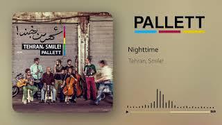 Pallett - Night time  پالت - شب هنگام از آلبوم شهر من بخند