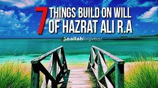 7 Things That Build the will Of Ali R.A  An Ideal Guideline for Muslims MUST WATCH