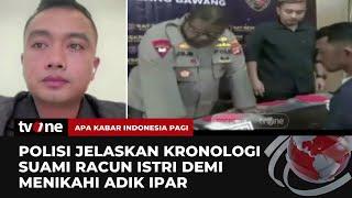 Fakta Pria Keji Racuni Istri demi Nikahi Adik Ipar yang Dihamili  Apa Kabar Indonesia Pagi tvOne