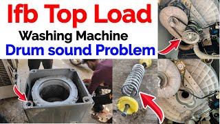 ifb Top load washing machine sound problem  Top load washer drum sound problems  Top load repair