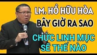 SỰ THẬT CHỨC LINH MỤC CỦA CHA HỒ HỮU HÒA BÂY GIỜ RA SAO  CHA HY GIẢNG VÀ GIẢI ĐÁP THẮC MẮC PHỤNG VỤ