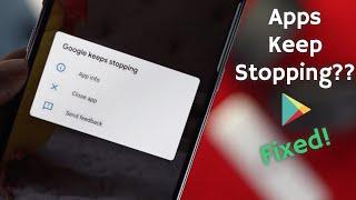 Fixed All Apps Keeps Stopping Error in Android Phone Google apps crashing Android