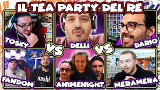 The Tea Party #1  Con DARIO MOCCIA ANIME NIGHT LIVE FANDOM TOSKY DELLIMELLOW MERAMERA