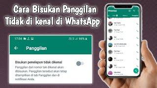 Cara Bisukan Panggilan Tidak dikenal di WhatsApp 2023