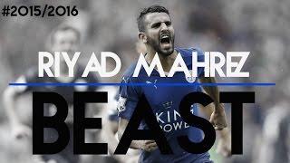 Riyad Mahrez ● BEAST ● MEGA Skills and Goals Show ● 2015-2016  HD