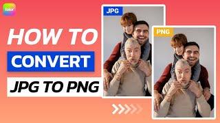 How To Convert JPG To PNG