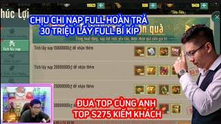 VÕ LÂM 1 MOBILE   ĐUA TOP S275 CÙNG ANH KIẾM KHÁCH - CHỊU CHI NẠP FULL HOÀN TRẢ 30TR FULL BÍ KÍP