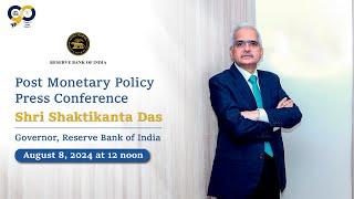 Post Monetary Policy Press Conference by Shri Shaktikanta Das RBI Governor- August 08 2024