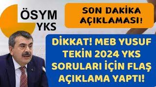 SON DAKİKA MEB YUSUF TEKİN 2024 YKS SORULARI İLE İLGİLİ FLAŞ AÇIKLAMA YAPTI#2024yks #meb #yks2024