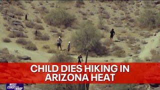 Child dies hiking in Arizona heat  West Coast Wrap