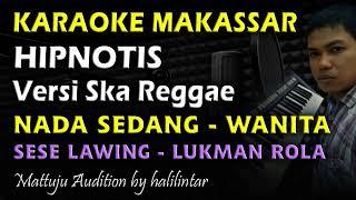 Karaoke Makassar Hipnotis  Nada Sedang Wanita