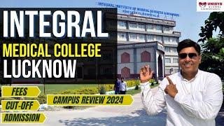 Integral Medical College Lucknow  Integral Medical University  Campus Review 2024  Fees Cut-Off