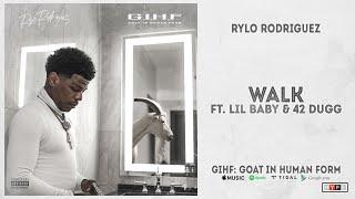 Rylo Rodriguez - Walk Ft. Lil Baby & 42 Dugg GIHF Goat In Human Form