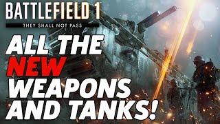 Every New Weapon and Tank in Battlefield 1 They Shall Not Pass