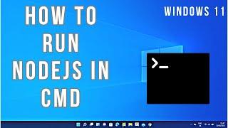 How to run Nodejs in cmd  How to Run Node.js scripts from the command line