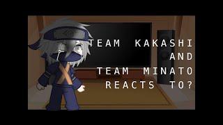Team 7  Kakashi  And Team Minato Reacts To ? 1 ?  Kakashi 