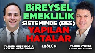 Bireysel Emeklilik Sisteminde BES Yapılan Hatalar  Taner Özdeş & Tahsin Şeşenoğlu  1 Bölüm