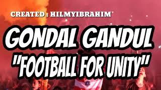 Gondal Gandul Football For Unity Video Lirik