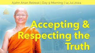 Accepting & Respecting the Truth  Online Retreat July 2024  Day-9