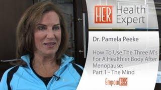 Dr. Pamela Peekes Three Ms To A Healthier Body After Menopause - Part 1 - The Mind