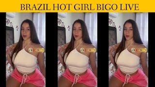 Brazil Hot Girl Periscope Live Broadcast  Bigo Ki Duniya