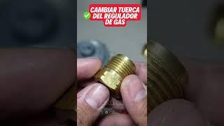 Cambiar Tuerca de Gas