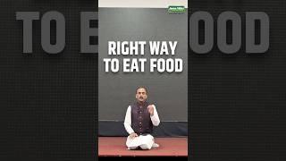 इस तरह बैठकर खाने से कभी नहीं पड़ोगे बीमार  Right Way To Eat Food  Acharya Manish ji
