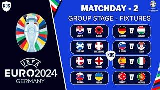 EURO 2024 Fixtures - Matchday 2 - EURO 2024 Group Stage Fixtures & Match Schedule
