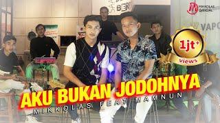 AKU BUKAN JODOHNYA - MIKKOLAS feat MAMNUN Official Music Video