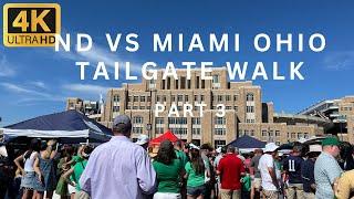 4K Notre Dame vs Miami Ohio Tailgate Walk  Part 3