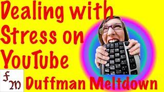 Dealing with Stress on YouTube Duffman meltdown COD AW Commentary