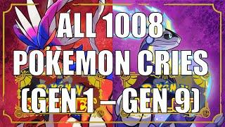 ALL 1008 POKEMON CRIES GENERATION I - GENERATION IX