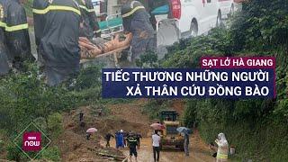 Vụ sạt lở kinh hoàng ở Hà Giang Câu chuyện về những người xả thân cứu đồng bào  VTC Now