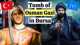 The First Ottoman King - King Osman  Osman Gazi Tomb in Bursa