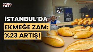 İstanbulda ekmeğe zam İşte yeni ekmek fiyatı