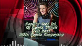 Populer Saat Ini Dj Remix TikTok Terbaru HD