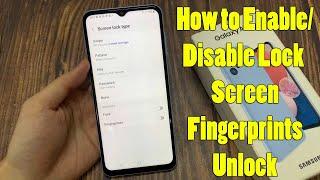 Samsung Galaxy A13 How to EnableDisable Lock Screen Fingerprints Unlock