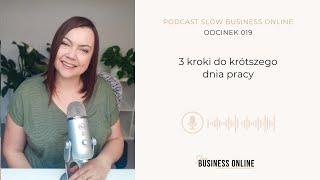 #019 3 kroki do krótszego dnia pracy