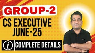 CS Executive Group 2Module 2 June 2025 Complete Details  Registration Dates Fees ODOP PET etc.