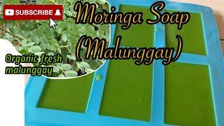 Malunggay Soap or Moringa fresh and Organic