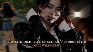 The childish wife of schools badboy is his only weakness - Jungkook oneshot