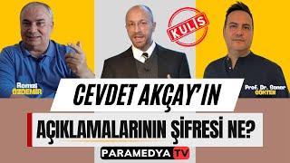 Cevdet Akçayın Açıklamalarının Şifreleri Ne?  KULİS HABER  REMZİ ÖZDEMİR-SONER GÖKTEN